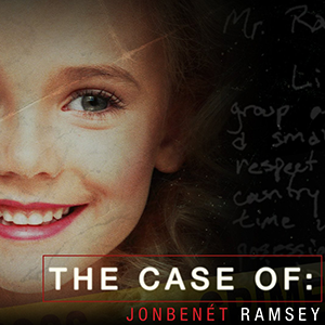 The Case Of: JonBenét Ramsey