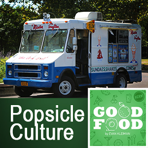 KCRW’s Good Food: “Popsicle Culture”
